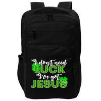 I Don't Need Luck I Have Jesus Christian St Patrick's Day Impact Tech Backpack
