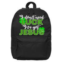 I Don't Need Luck I Have Jesus Christian St Patrick's Day 16 in Basic Backpack
