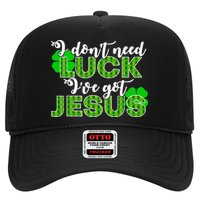 I Don't Need Luck I Have Jesus Christian St Patrick's Day Hat