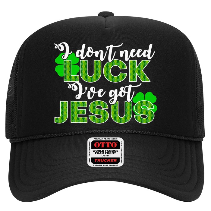 I Don't Need Luck I Have Jesus Christian St Patrick's Day Hat
