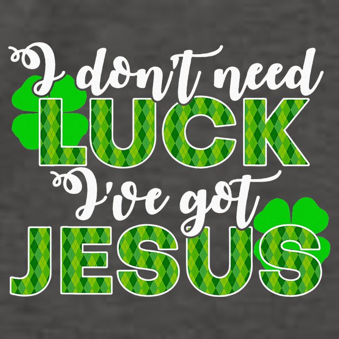 I Don't Need Luck I Have Jesus Christian St Patrick's Day Vector Backpack