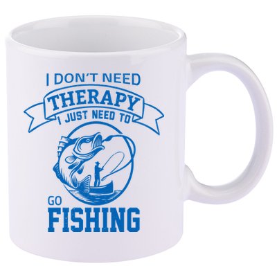 I Don't Need Therapy I Just Need To Go Fishing 11oz C Handle Ceramic Mug
