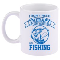 I Don't Need Therapy I Just Need To Go Fishing 11oz C Handle Ceramic Mug