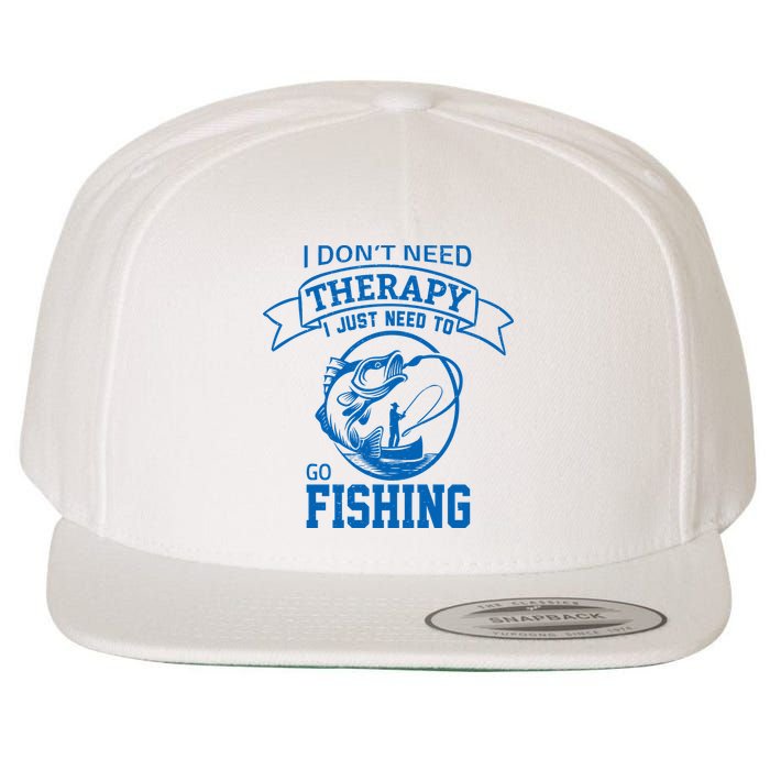 I Don't Need Therapy I Just Need To Go Fishing Wool Snapback Cap