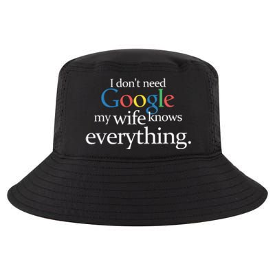 I Don't Need Google My Wife Knows Everything Funny Cool Comfort Performance Bucket Hat