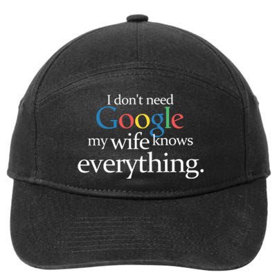 I Don't Need Google My Wife Knows Everything Funny 7-Panel Snapback Hat