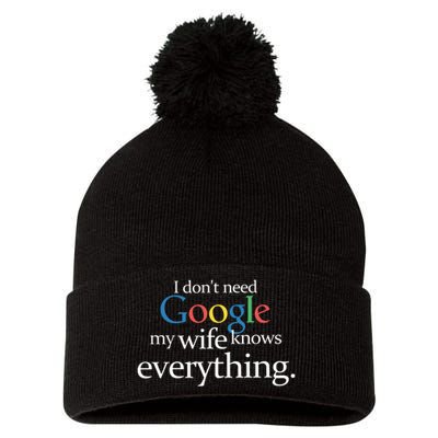 I Don't Need Google My Wife Knows Everything Funny Pom Pom 12in Knit Beanie