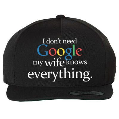 I Don't Need Google My Wife Knows Everything Funny Wool Snapback Cap