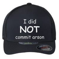 I Did Not Commit Arson Flexfit Unipanel Trucker Cap