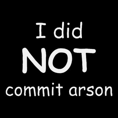I Did Not Commit Arson T-Shirt