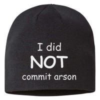 I Did Not Commit Arson Sustainable Beanie