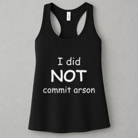 I Did Not Commit Arson Womens Tank Top
