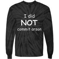 I Did Not Commit Arson Tie-Dye Long Sleeve Shirt