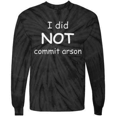 I Did Not Commit Arson Tie-Dye Long Sleeve Shirt