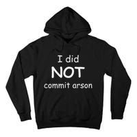 I Did Not Commit Arson Tall Hoodie