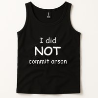 I Did Not Commit Arson Tank Top