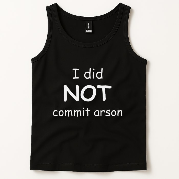 I Did Not Commit Arson Tank Top