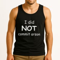 I Did Not Commit Arson Tank Top