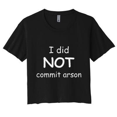 I Did Not Commit Arson Crop Top