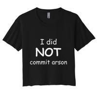I Did Not Commit Arson Crop Top