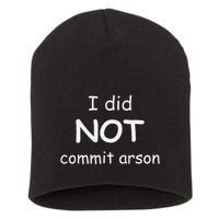 I Did Not Commit Arson Short Acrylic Beanie