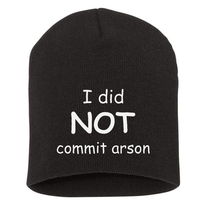 I Did Not Commit Arson Short Acrylic Beanie