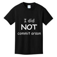 I Did Not Commit Arson Kids T-Shirt