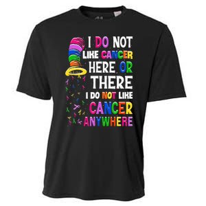 I Do Not Like Cancer Here Or There I Do Not Like Cancer Cooling Performance Crew T-Shirt