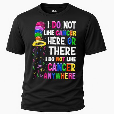 I Do Not Like Cancer Here Or There I Do Not Like Cancer Performance Shirt