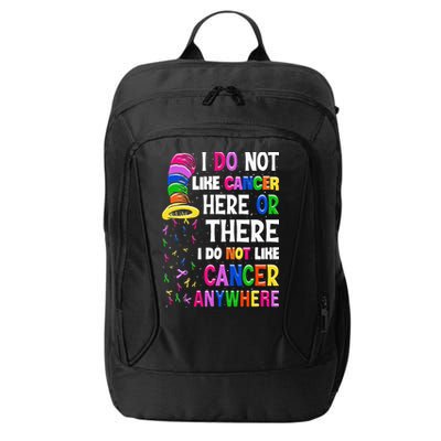 I Do Not Like Cancer Here Or There I Do Not Like Cancer City Backpack