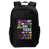 I Do Not Like Cancer Here Or There I Do Not Like Cancer Backpack