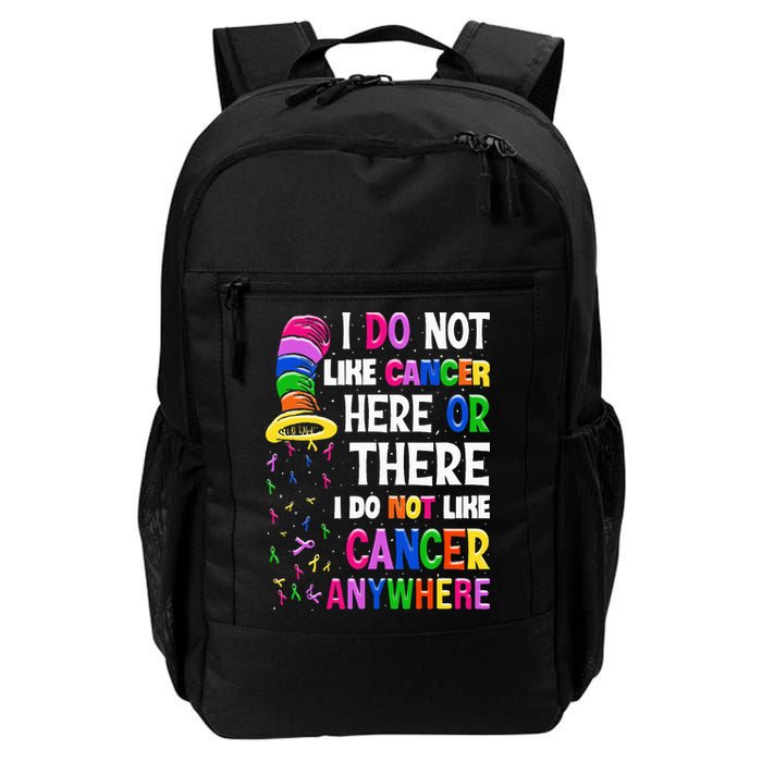 I Do Not Like Cancer Here Or There I Do Not Like Cancer Backpack