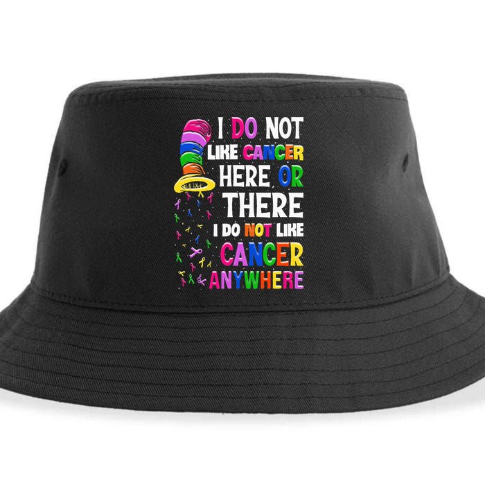 I Do Not Like Cancer Here Or There I Do Not Like Cancer Sustainable Bucket Hat