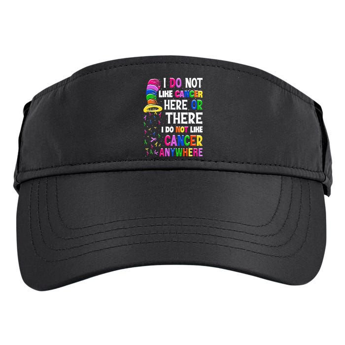 I Do Not Like Cancer Here Or There I Do Not Like Cancer Adult Drive Performance Visor