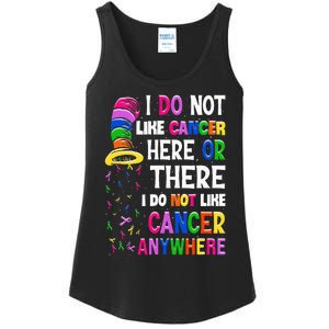 I Do Not Like Cancer Here Or There I Do Not Like Cancer Ladies Essential Tank