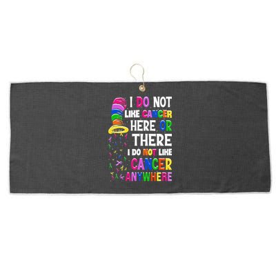 I Do Not Like Cancer Here Or There I Do Not Like Cancer Large Microfiber Waffle Golf Towel