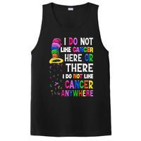 I Do Not Like Cancer Here Or There I Do Not Like Cancer PosiCharge Competitor Tank