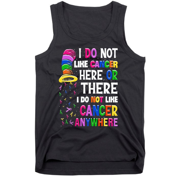 I Do Not Like Cancer Here Or There I Do Not Like Cancer Tank Top