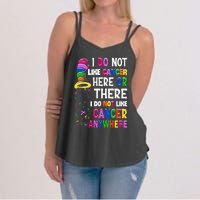 I Do Not Like Cancer Here Or There I Do Not Like Cancer Women's Strappy Tank