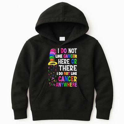 I Do Not Like Cancer Here Or There I Do Not Like Cancer Kids Hoodie
