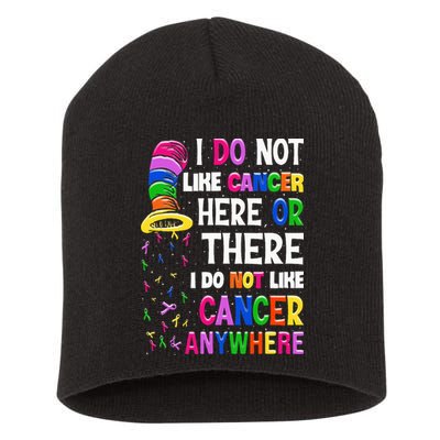 I Do Not Like Cancer Here Or There I Do Not Like Cancer Short Acrylic Beanie