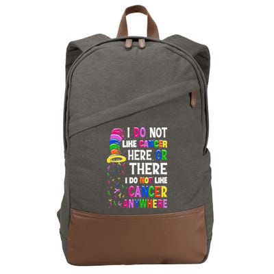 I Do Not Like Cancer Here Or There I Do Not Like Cancer Cotton Canvas Backpack