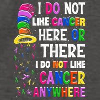 I Do Not Like Cancer Here Or There I Do Not Like Cancer Vector Backpack