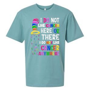 I Do Not Like Cancer Here Or There I Do Not Like Cancer Sueded Cloud Jersey T-Shirt