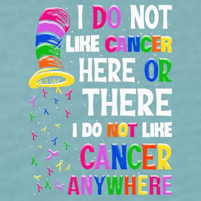 I Do Not Like Cancer Here Or There I Do Not Like Cancer Sueded Cloud Jersey T-Shirt