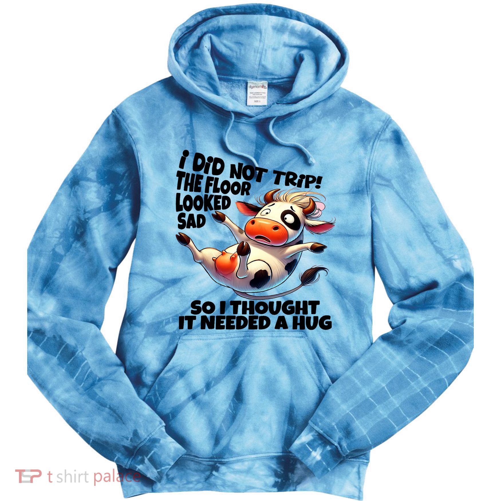 I Did Not Trip! The Floor Looked Sad Funny Cow Farming Tie Dye Hoodie