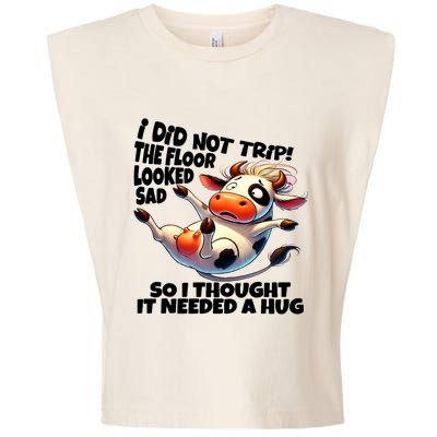 I Did Not Trip! The Floor Looked Sad Funny Cow Farming Garment-Dyed Women's Muscle Tee