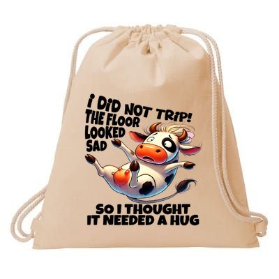 I Did Not Trip! The Floor Looked Sad Funny Cow Farming Drawstring Bag