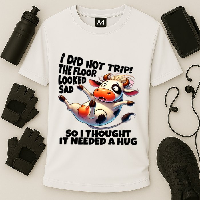I Did Not Trip! The Floor Looked Sad Funny Cow Farming Cooling Performance Crew T-Shirt