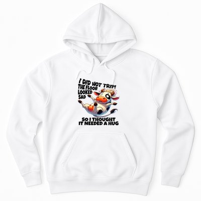 I Did Not Trip! The Floor Looked Sad Funny Cow Farming Hoodie